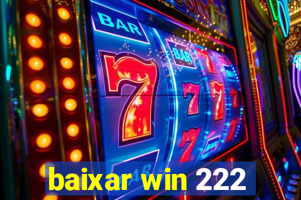 baixar win 222